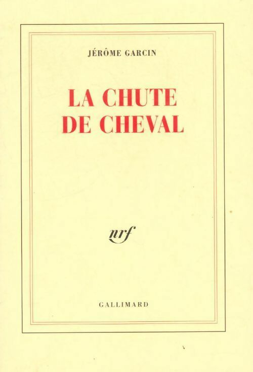 Livrenpoche : La chute de cheval - Jérôme Garcin - Livre