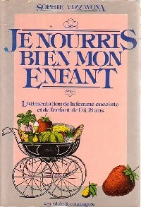 Livrenpoche : Je nourris bien mon enfant - Sophie Vizzavona - Livre