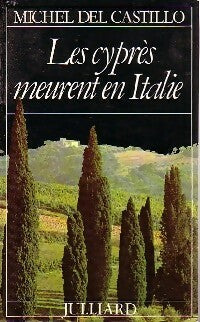 Livrenpoche : Les cyprès meurent en Italie - Michel Del Castillo - Livre