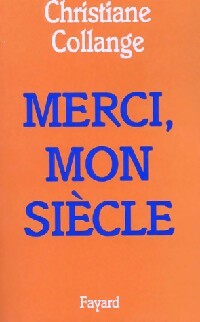 Livrenpoche : Merci, mon siècle - Christiane Collange - Livre