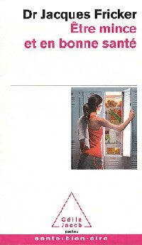 Livrenpoche : Etre mince et en bonne santé - Jacques Fricker - Livre