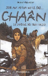 Livrenpoche : Chaân, 3500 ans avant notre ère Tome II : La caverne des trois soleils - Christine Féret-Fleury - Livre