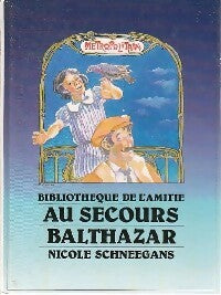 Livrenpoche : Au secours Balthazar - Nicole Schneegans - Livre