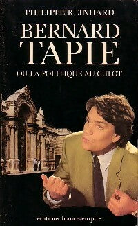 Livrenpoche : Bernard Tapie ou la politique au culot - Philippe Reinhard - Livre