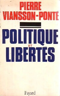 Livrenpoche : Politique et libertés - Pierre Viansson-Ponté - Livre