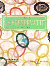 Le préservatif. 100 Questions/réponses - Vincent Vidal - Livre