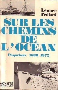Livrenpoche : Sur les chemins de l'océan. Paquebots (1830-1972) - Léonce Peillard - Livre
