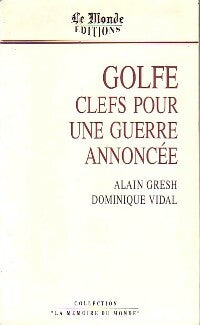 Livrenpoche : Golfe. Clefs pour une guerre annoncée - Alain Gresh, Dominique Vidal - Livre