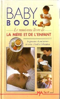 Livrenpoche : Baby book. Le nouveau livre de la mère et de l'enfant - Herbert Brant - Livre