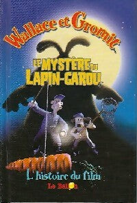 Livrenpoche : Wallace et Gromit : Le mystère du Lapin-Garou - X - Livre