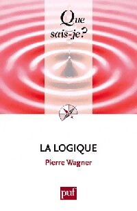 La logique - Pierre Wagner - Livre