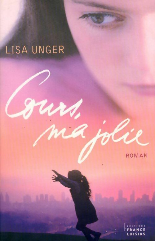 Livrenpoche : Cours, ma jolie - Lisa Unger - Livre