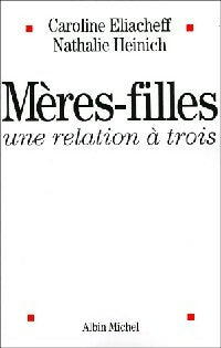 Livrenpoche : Mères-filles, une relation à trois - Caroline Eliacheff - Livre