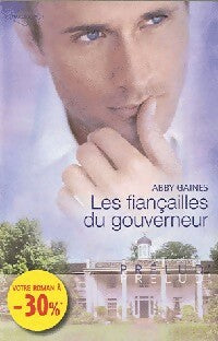 Livrenpoche : Les fiançailles du gouverneur - Abby Gaines - Livre