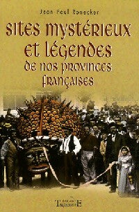 Sites mystérieux et légendes de nos provinces françaises - Jean-Paul Ronecker -  Trajectoire GF - Livre