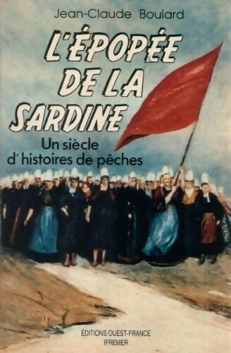 Livrenpoche : L'épopée de la sardine - Jean-Claude Boulard - Livre