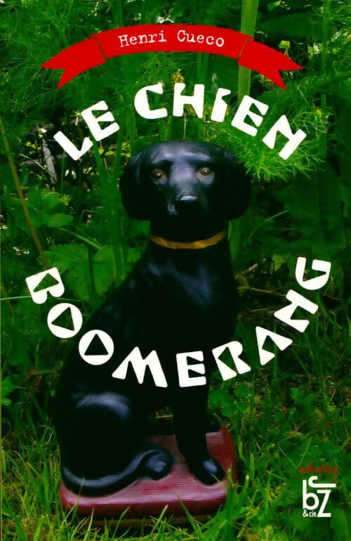 Livrenpoche : Le chien boomerang - Henri Cueco - Livre
