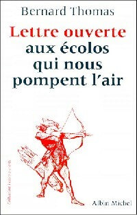 Livrenpoche : Lettre ouverte aux écolos qui nous pompent l'air - Bernard Thomas - Livre