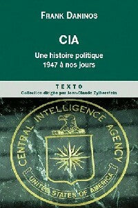 Livrenpoche : CiA. Une histoire politique 1947 à nos jours - Pierre Daninos - Livre
