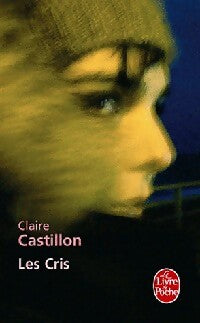 Les cris - Claire Castillon - Livre
