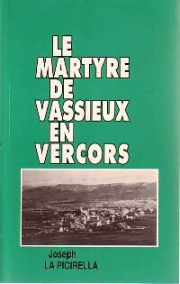 Livrenpoche : Le martyre de Vassieux en Vercors - Joseph La Picirella - Livre