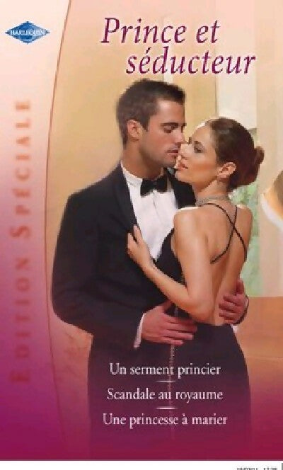 Livrenpoche : Prince et séducteur : Un serment princier / Scandale au royaume / Une princesse à marier - Robyn Donald, Elizabeth Harbison, Jane Porter - Livre