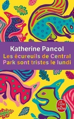 Livrenpoche : Les écureuils de Central Park sont tristes le lundi - Katherine Pancol - Livre