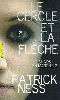 Livrenpoche : Le chaos en marche Tome II : Le cercle et la flèche - Patrick Ness - Livre
