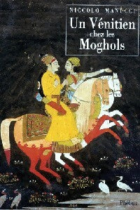 Livrenpoche : Un vénitien chez les Moghols - Niccolo Manucci - Livre