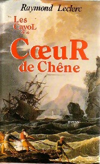 Livrenpoche : Les Cayol Tome II : Coeur de chêne - Raymond Leclerc - Livre
