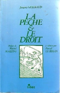 Livrenpoche : La pêche & le droit - Jacques Guilbaud - Livre