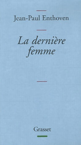 Livrenpoche : La dernière femme - Jean-Paul Enthoven - Livre