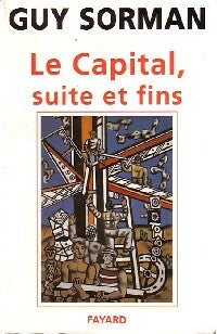 Livrenpoche : Le capital, suite et fins - Guy Sorman - Livre