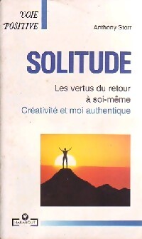 Livrenpoche : Solitude : Les vertus du retour à soi-même - Anthony Storr - Livre