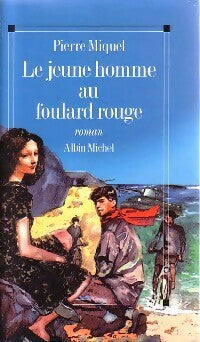 Livrenpoche : Le jeune homme au foulard rouge - Pierre Miquel - Livre
