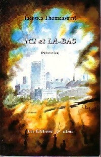 Livrenpoche : Ici et là-bas - Jacques Thomassaint - Livre