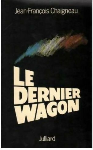 Livrenpoche : Le dernier wagon - Jean-François Chaigneau - Livre