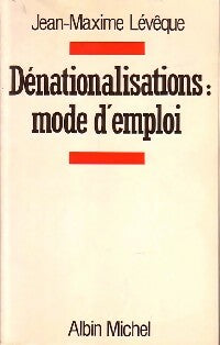 Livrenpoche : Dénationalisations : mode d'emploi - Jean-Maxime Lévêque - Livre