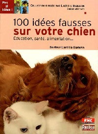 100 Idées fausses sur votre chien - Laetitia Berlerin - Livre