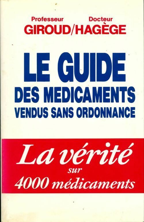 Livrenpoche : Le guide des médicaments vendus sans ordonnance - Jean-Paul Giroud - Livre