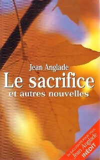 Livrenpoche : Le sacrifice et autres nouvelles - Jean Anglade - Livre