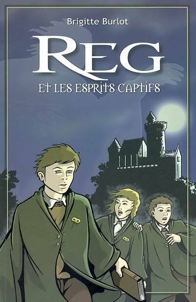 Livrenpoche : Reg et les esprits captifs - Brigitte Burlot - Livre