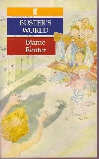 Buster's world - Bjarne Reuter -  Faber and Faber - Livre