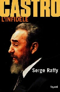 Livrenpoche : Castro l'infidèle - Serge Raffy - Livre