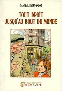 Livrenpoche : Tout droit jusqu'au bout du monde - Jean-Michel Defromont - Livre