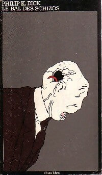 Livrenpoche : Le bal des schizos - Philip Kindred Dick - Livre