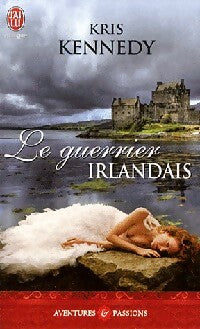 Livrenpoche : Le guerrier irlandais - Kris Kennedy - Livre