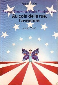 Livrenpoche : Au coin de la rue, l'aventure - Alain Finkielkraut, Pascal Bruckner - Livre