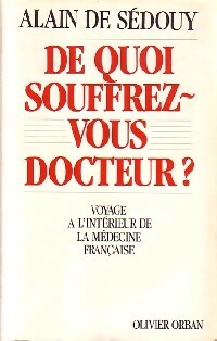 Livrenpoche : De quoi souffrez-vous docteur ? - Alain De Sédouy - Livre