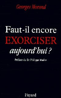Livrenpoche : Faut-il encore exorciser aujourd'hui ? - Georges Morand - Livre